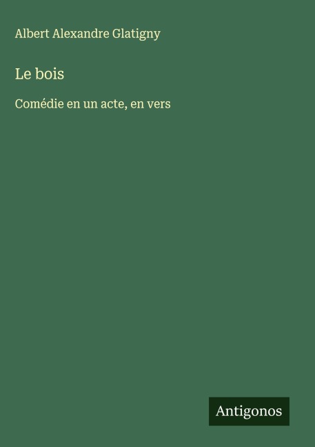 Le bois - Albert Alexandre Glatigny
