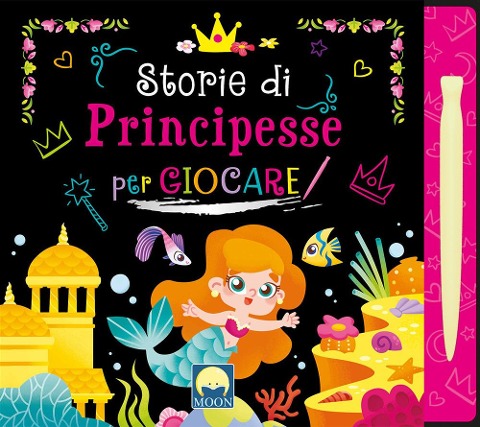 Storie di principesse per giocare scratch - Danila Sorrentino