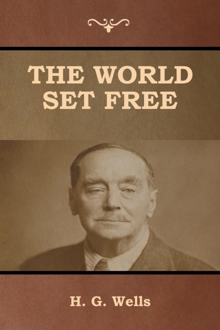 The World Set Free - H. G. Wells