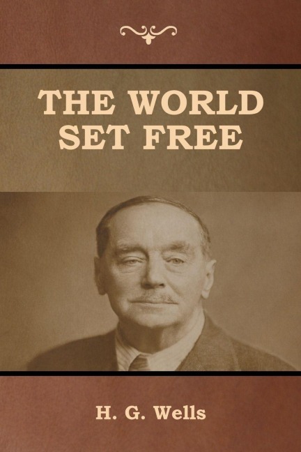 The World Set Free - H. G. Wells