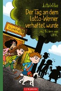 Cover-Bild zum Titel 'Der Tag, an dem Lotto-Werner verhaftet wurde' von 'Jutta Wilke'