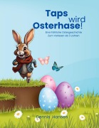 Cover-Bild zum Titel 'Taps wird Osterhase' von 'Dennis Hansen'
