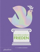 Cover-Bild zum Titel 'Mein erstes Kunstbuch. Frieden' von 'Shana Gozansky'