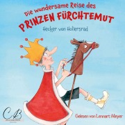 Cover-Bild zum Titel 'Die wundersame Reise des Prinzen Fürchtemut' von 'Hecker von Hollersrad'