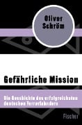 Gefährliche Mission - Oliver Schröm