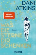 Cover-Bild zum Titel 'Was die Sterne dir schenken' von 'Dani Atkins'