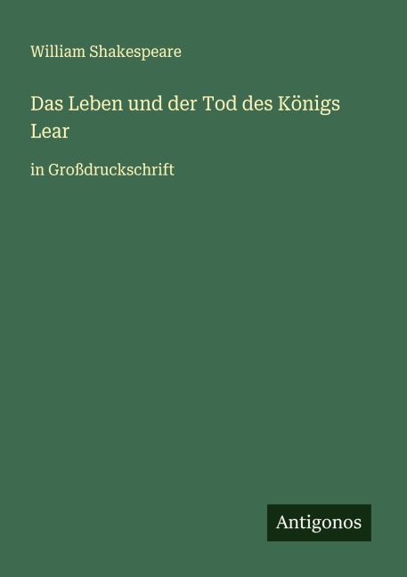Das Leben und der Tod des Königs Lear - William Shakespeare