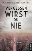 Cover-Bild zum Titel 'Vergessen wirst du nie' von 'Carin Gerhardsen'