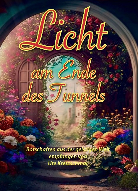 Licht am Ende des Tunnels - Ute Kretzschmar