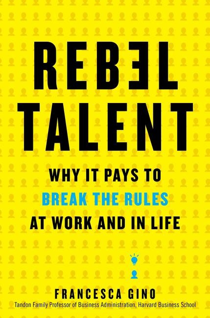 Rebel Talent - Francesca Gino