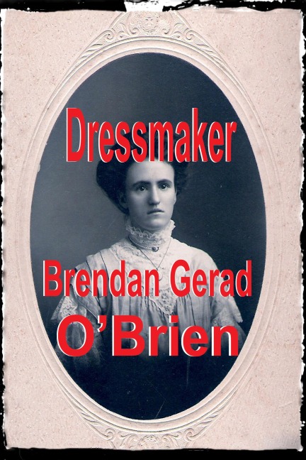Dressmaker - Brendan Gerad O'Brien