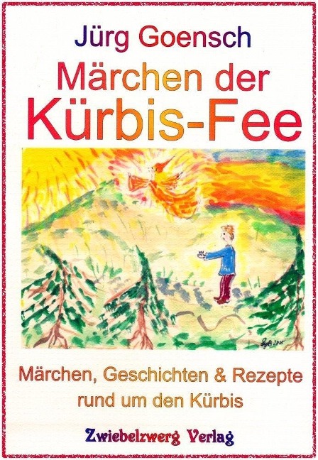 Märchen der Kürbis-Fee - Jürg Goensch