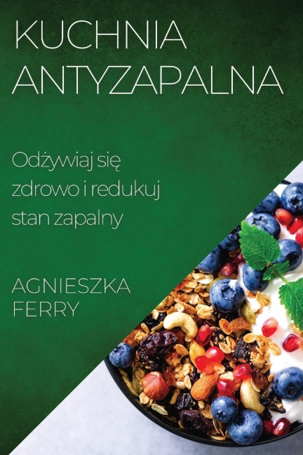 Kuchnia Antyzapalna - Agnieszka Ferry