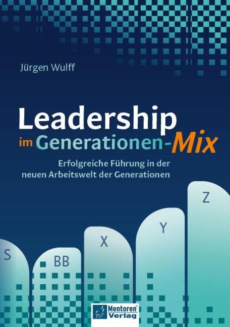Leadership im Generationen-Mix - Jürgen Wulff