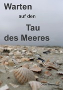Cover-Bild zum Titel 'Warten auf den Tau des Meeres' von 'Oscar Grewal'