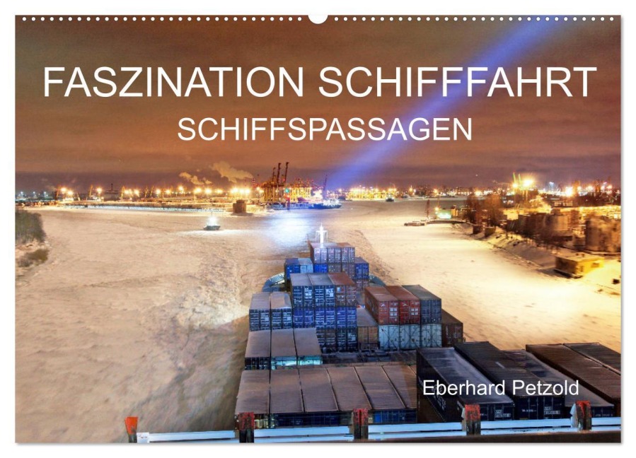 Faszination Schifffahrt - Schiffspassagen (Wandkalender 2026 DIN A2 quer), CALVENDO Monatskalender - Eberhard Petzold