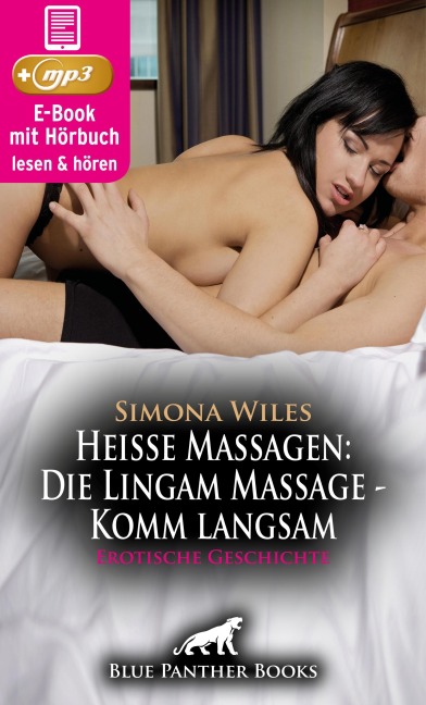 Heiße Massagen: Die Lingam Massage - Komm langsam | Erotik Audio Story | Erotisches Hörbuch - Simona Wiles