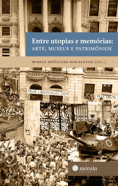Entre utopias e memórias - Myrian Sepúlveda dos Santos