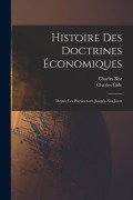 Cover-Bild zum Titel 'Histoire des Doctrines Économiques: Depuis les Physiocrates Jusqu'a nos Jours' von 'Charles Gide, Charles Rist'