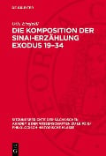 Die Komposition der Sinai-Erzählung Exodus 19-34 - Otto Eissfeldt