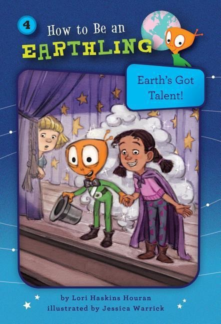 Earth's Got Talent! (Book 4) - Lori Haskins Houran