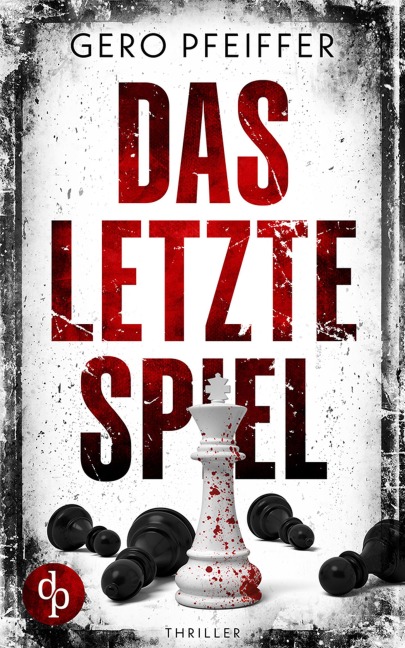 Das letzte Spiel - Gero Pfeiffer