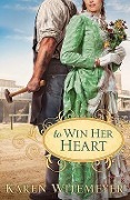 Cover-Bild zum Titel 'To Win Her Heart' von 'Karen Witemeyer'