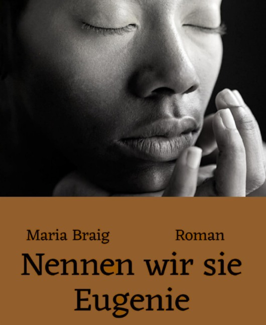 Nennen wir sie Eugenie - Maria Braig