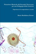 Notazione Musicale del Secondo Novecento per una Pedagogia della Creatività - Maria Maddalena Erman