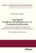 Cover-Bild zum Titel 'Ausprägung beruflicher Identitätsprozesse von Fremdsprachenlehrenden am Beispiel der beruflichen Entwicklung von (angehenden) Spanischlehrerinnen und Spanischlehrern' von 'Beate Valadez Vazquez'