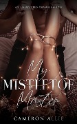 Cover-Bild zum Titel 'My Mistletoe Master (Unexpected Changes, #2)' von 'Cameron Allie'