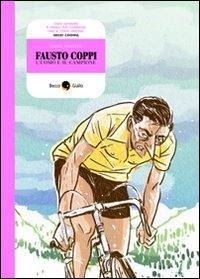 Fausto Coppi, l'uomo e il campione - Davide Pascutti
