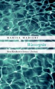 Cover-Bild zum Titel 'Wassergrün' von 'Marisa Madieri'