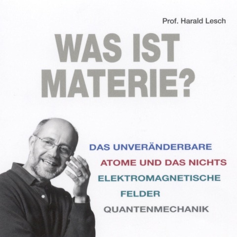 Was ist Materie? - Harald Lesch