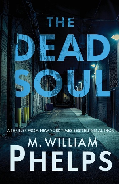 THE DEAD SOUL - M. William Phelps