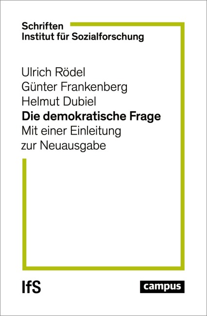 Die demokratische Frage - Ulrich Rödel, Günter Frankenberg, Helmut Dubiel