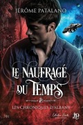Cover-Bild zum Titel 'Le naufragé du temps & les chroniques d'Albany' von 'Jérôme Patalano'