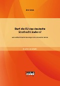 Cover-Bild zum Titel 'Darf die EU das deutsche Strafrecht ändern? Die Strafrechtsharmonisierung in der Europäischen Union' von 'Sinan Eroglu'