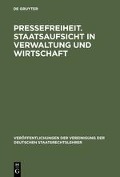 Pressefreiheit. Staatsaufsicht in Verwaltung und Wirtschaft - 