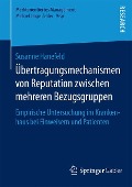 Übertragungsmechanismen von Reputation zwischen mehreren Bezugsgruppen - Susanne Hanefeld