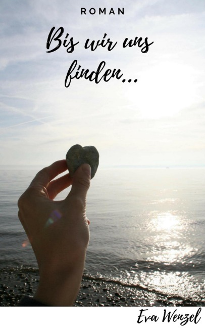 Bis wir uns finden... - Eva Wenzel