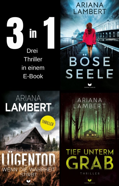 Ariana-Lambert-Thriller-Sammelband: Böse Seele, Lügentod, Tief unterm Grab - Ariana Lambert