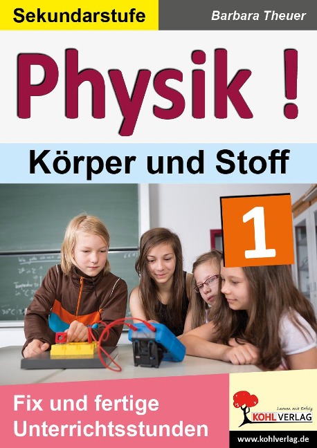 Physik ! / Band 1: Körper und Stoffe - Barbara Theuer