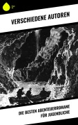 Cover-Bild zum Titel 'Die besten Abenteuerromane für Jugendliche' von 'Jules Verne, James Fenimore Cooper, Edgar Allan Poe, Arthur Conan Doyle, Herman Melville'