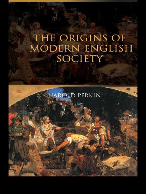 The Origins of Modern English Society - Harold Perkin