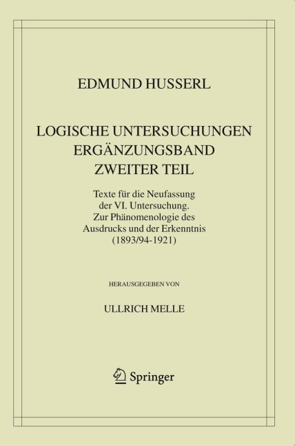 Logische Untersuchungen. Ergänzungsband. Zweiter Teil. - Edmund Husserl