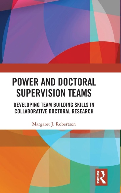 Power and Doctoral Supervision Teams - Margaret J Robertson