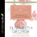 Beautiful in God's Eyes: The Treasures of the Proverbs 31 Woman - Elizabeth George