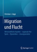 Cover-Bild zum Titel 'Migration und Flucht' von 'Christian J. Jäggi'