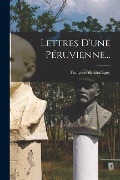Cover-Bild zum Titel 'Lettres D'une Péruvienne...' von 'Françoise De Graffigny'
